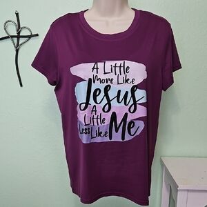 A LITTLE MORE LIKE JESUS A LITTLE LESS LIKE ME shirt